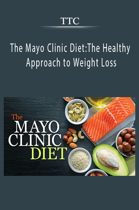 The Mayo Clinic Diet:The Healthy Approach to Weight Loss – TTC