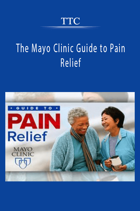 The Mayo Clinic Guide to Pain Relief – TTC