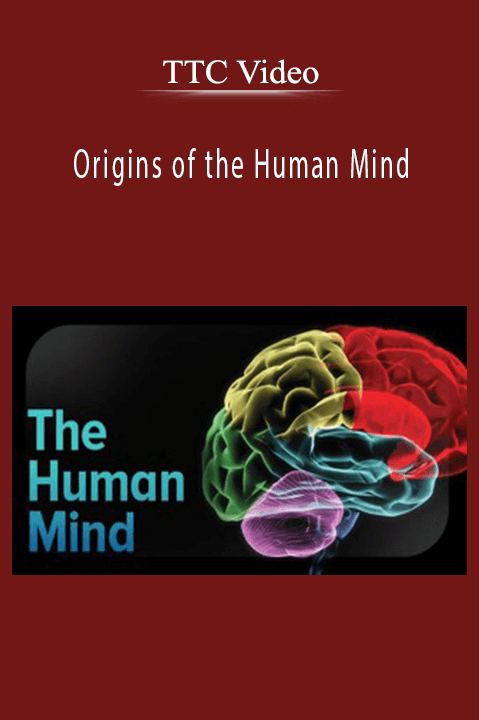 Origins of the Human Mind – TTC Video