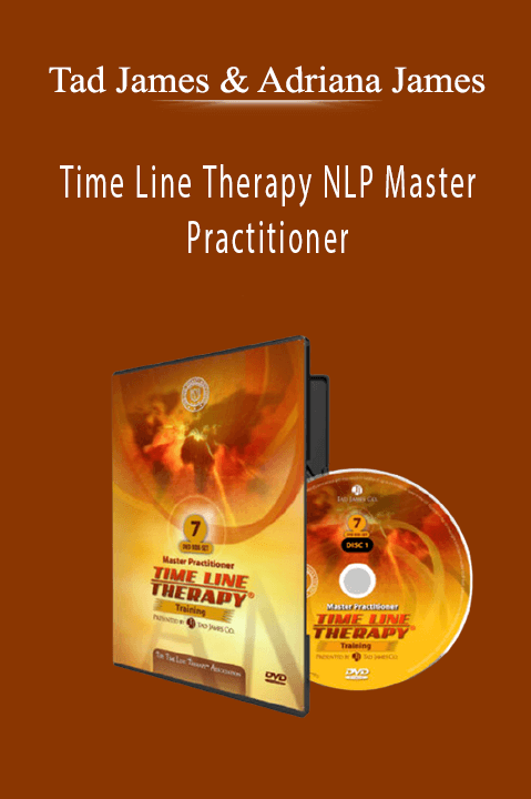 Time Line Therapy NLP Master Practitioner – Tad James & Adriana James