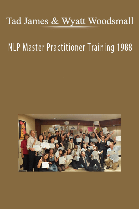 NLP Master Practitioner Training 1988 – Tad James & Wyatt Woodsmall