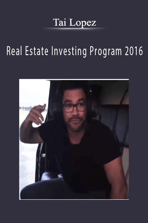 Real Estate Investing Program 2016 – Tai Lopez