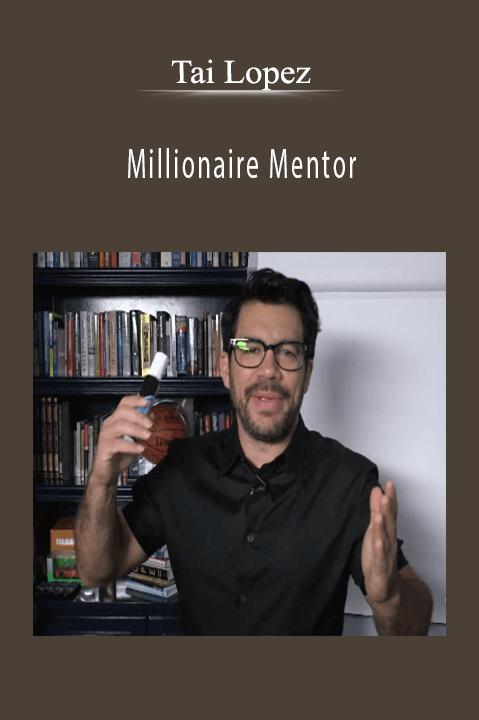 Millionaire Mentor – Tai Lopez