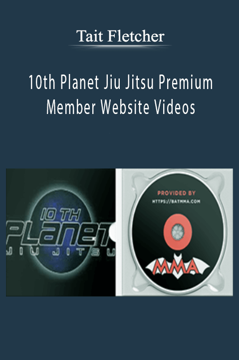 10th Planet Jiu Jitsu Premium Member Website Videos – Tait Fletcher