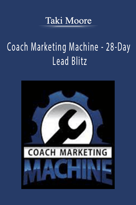 Coach Marketing Machine – 28–Day Lead Blitz – Taki Moore