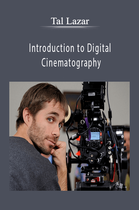 Introduction to Digital Cinematography – Tal Lazar