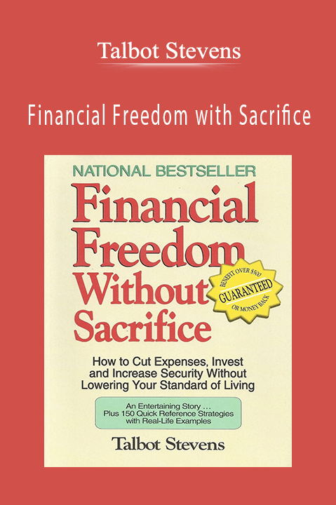 Financial Freedom with Sacrifice – Talbot Stevens