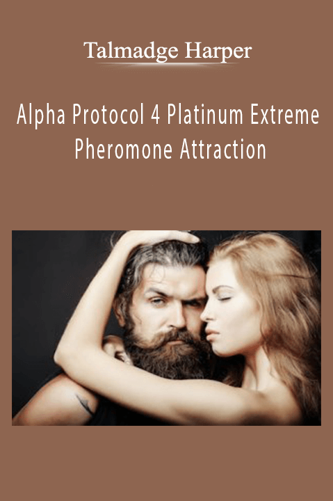 Alpha Protocol 4 Platinum Extreme Pheromone Attraction – Talmadge Harper