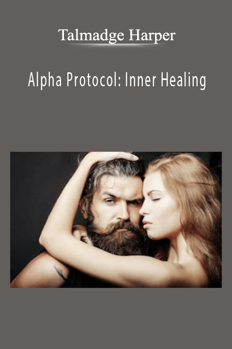 Alpha Protocol: Inner Healing – Talmadge Harper