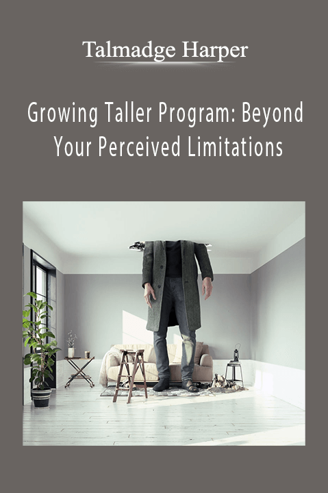 Growing Taller Program: Beyond Your Perceived Limitations – Talmadge Harper