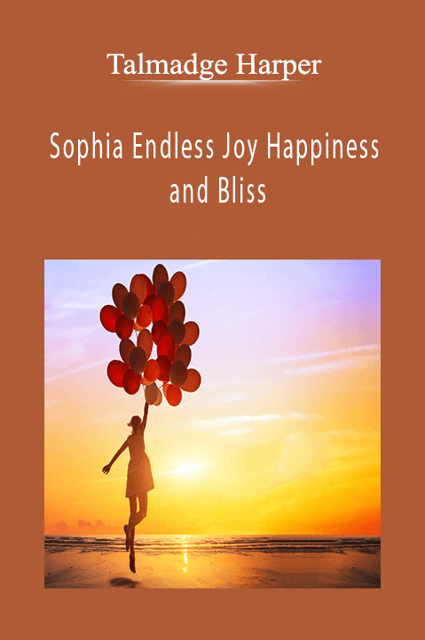 Sophia Endless Joy Happiness and Bliss – Talmadge Harper