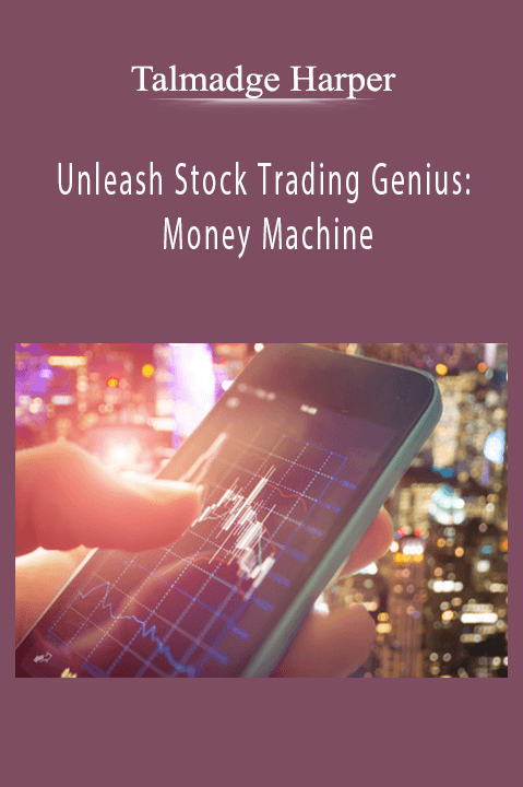 Unleash Stock Trading Genius: Money Machine – Talmadge Harper