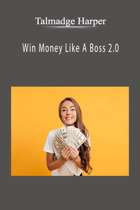 Win Money Like A Boss 2.0 – Talmadge Harper