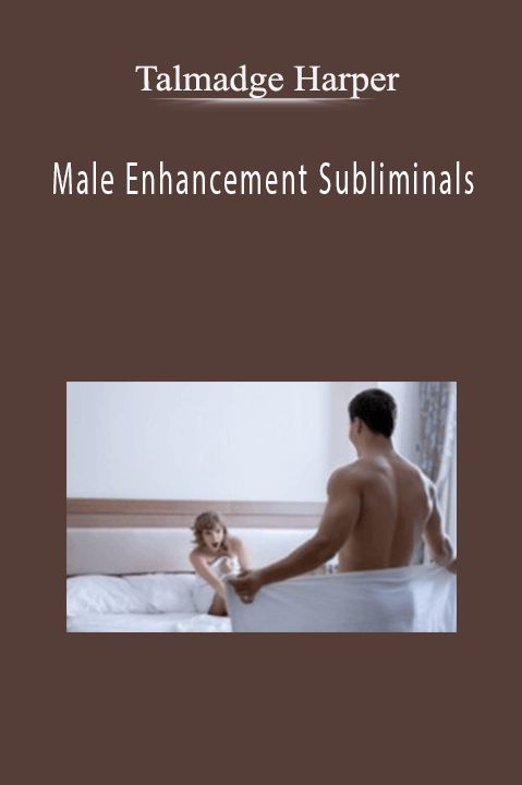 Male Enhancement Subliminals – Talmadge Harper