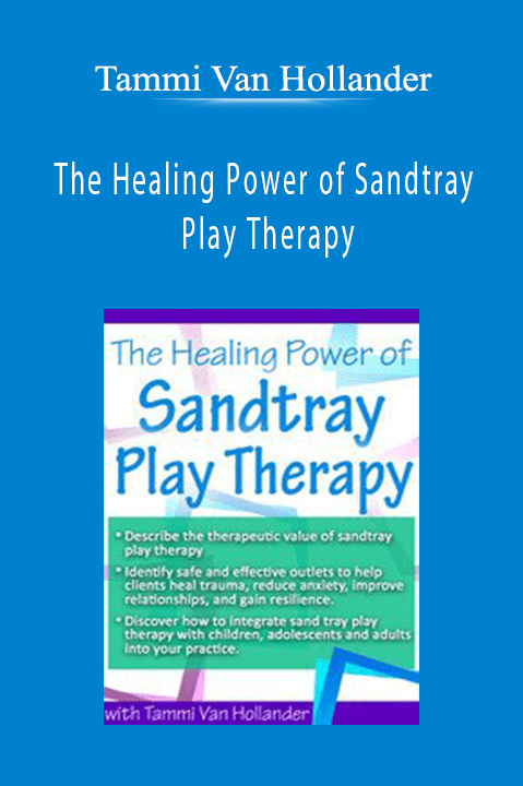 The Healing Power of Sandtray Play Therapy – Tammi Van Hollander