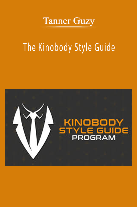 The Kinobody Style Guide – Tanner Guzy