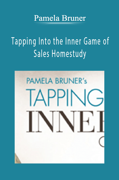 Pamela Bruner – Tapping Into the Inner Game of Sales Homestudy