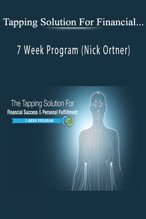 7 Week Program (Nick Ortner) – Tapping Solution For Financial Success