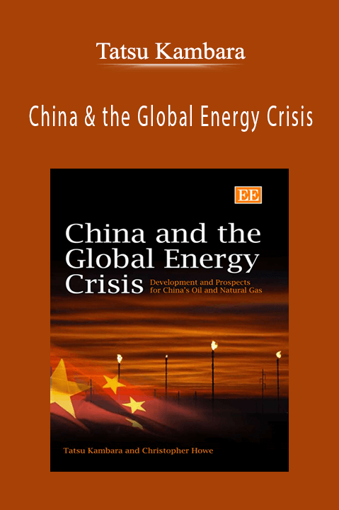 China & the Global Energy Crisis – Tatsu Kambara