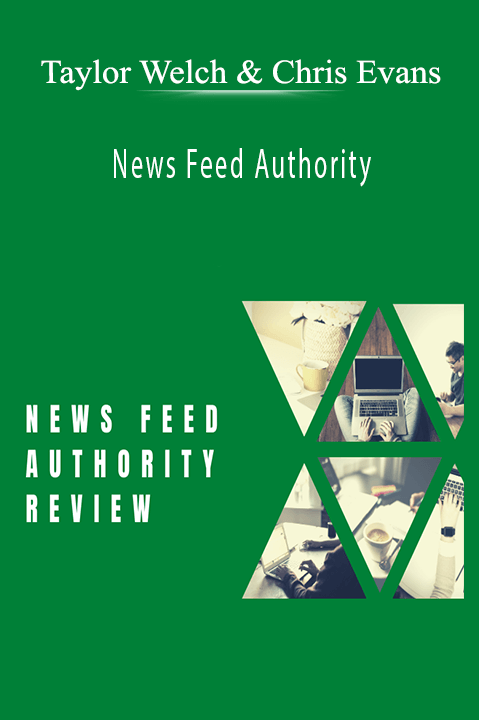 News Feed Authority – Taylor Welch & Chris Evans