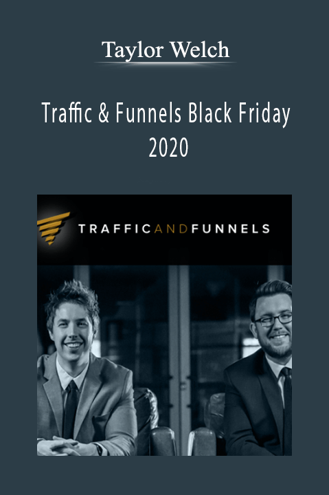 Traffic & Funnels Black Friday 2020 – Taylor Welch