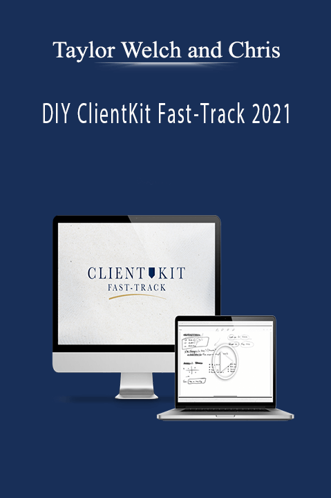 DIY ClientKit Fast–Track 2021 – Taylor Welch and Chris