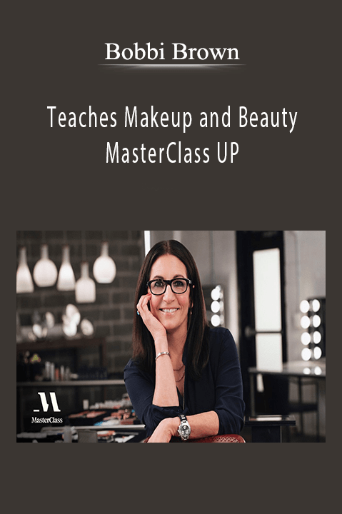 Bobbi Brown – Teaches Makeup and Beauty MasterClass UP