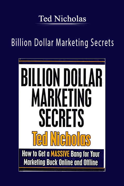 Billion Dollar Marketing Secrets – Ted Nicholas