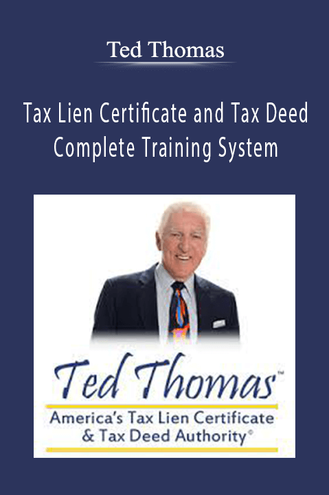 Tax Lien Certificate and Tax Deed Complete Training System – Ted Thomas