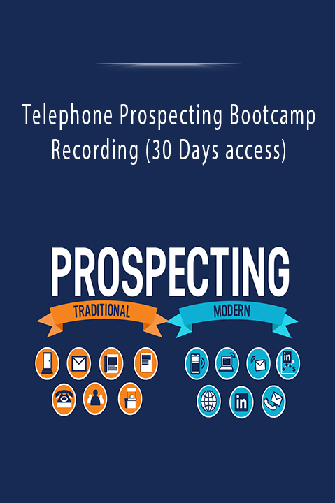 Telephone Prospecting Bootcamp Recording (30 Days access)