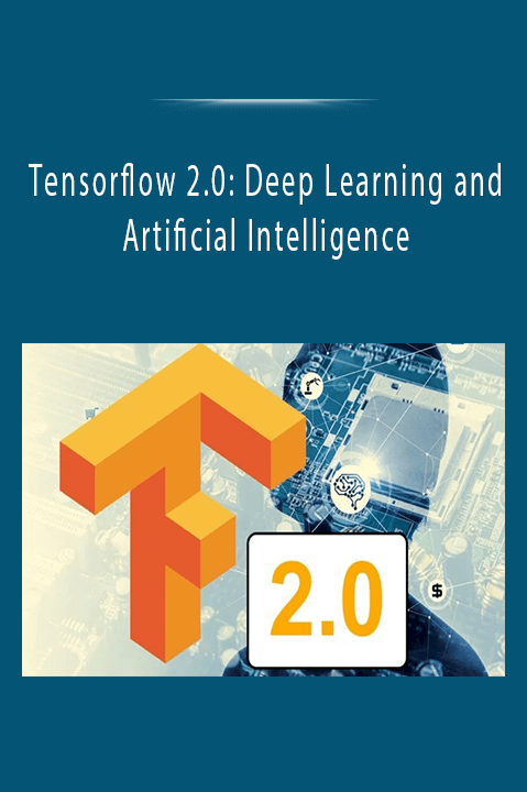 Tensorflow 2.0: Deep Learning and Artificial Intelligence