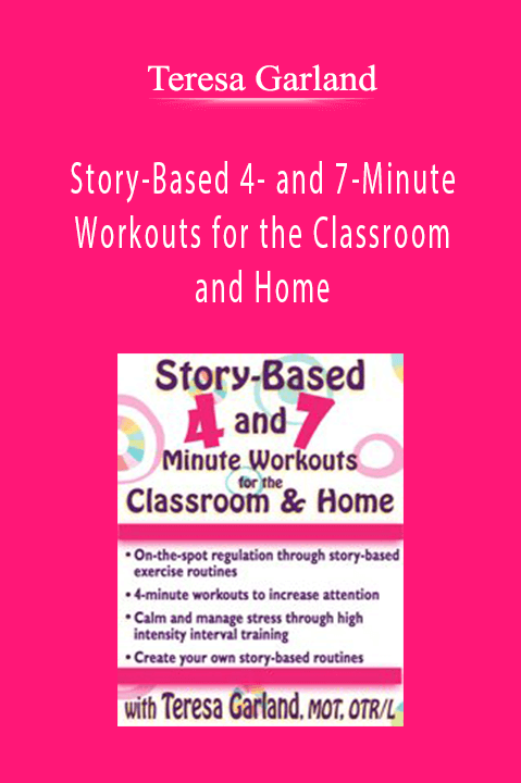 Story–Based 4– and 7–Minute Workouts for the Classroom and Home – Teresa Garland