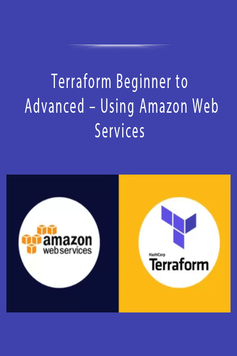 Using Amazon Web Services – Terraform Beginner to Advanced