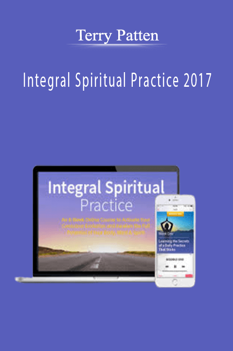 Integral Spiritual Practice 2017 – Terry Patten