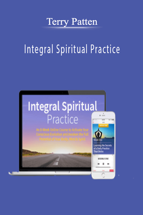 Integral Spiritual Practice – Terry Patten