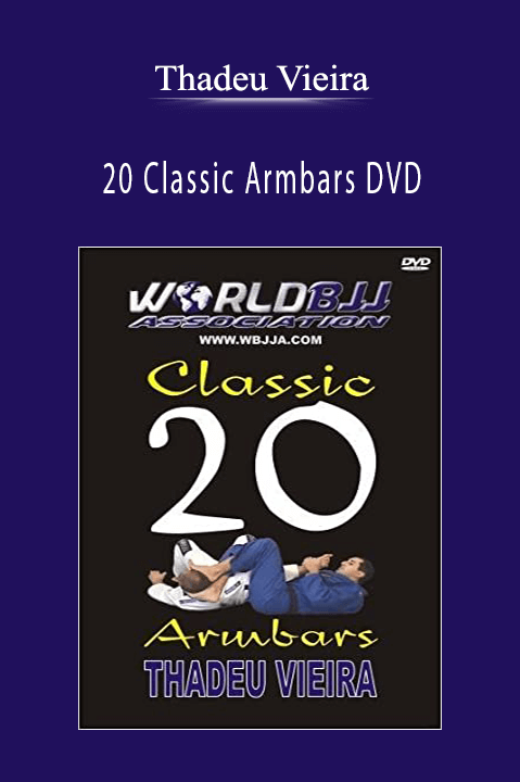 20 Classic Armbars DVD – Thadeu Vieira