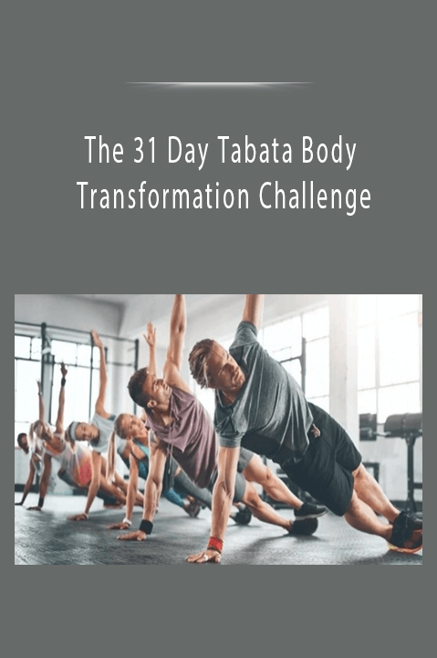 The 31 Day Tabata Body Transformation Challenge