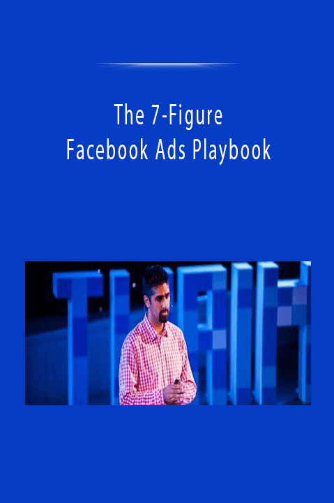 The 7–Figure Facebook Ads Playbook