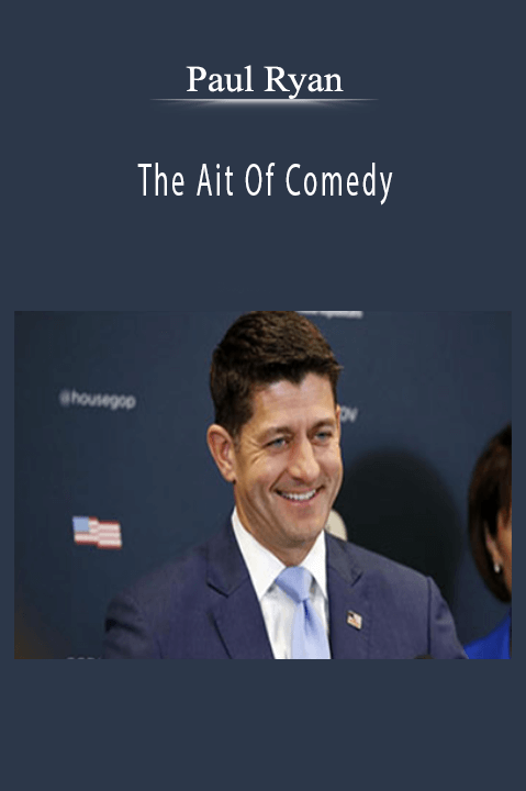 Paul Ryan – The Ait Of Comedy: Getting Serious about Being Funny