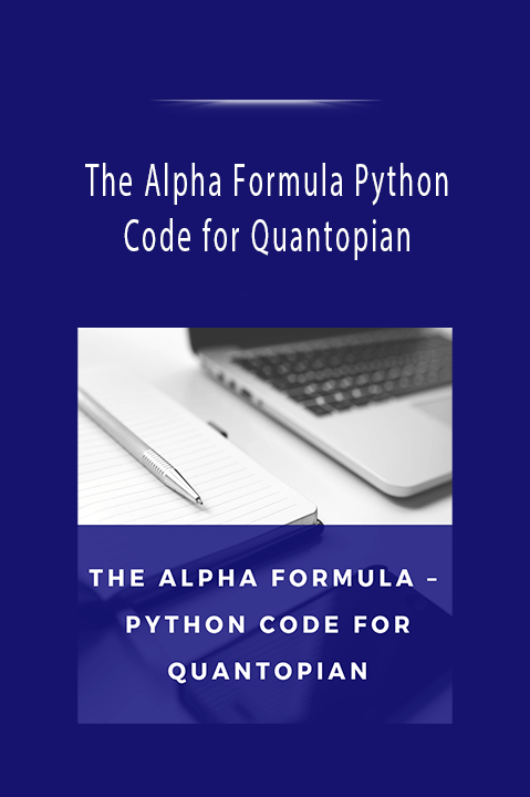 The Alpha Formula Python Code for Quantopian