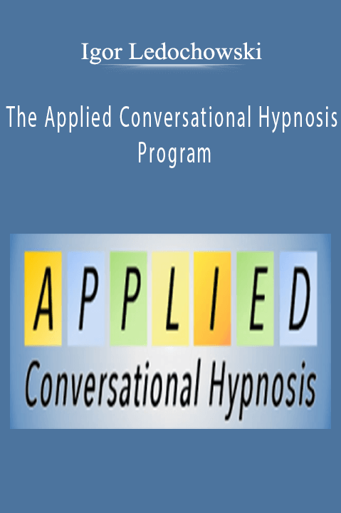 Igor Ledochowski – The Applied Conversational Hypnosis Program