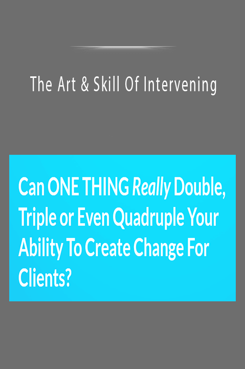 The Art & Skill Of Intervening