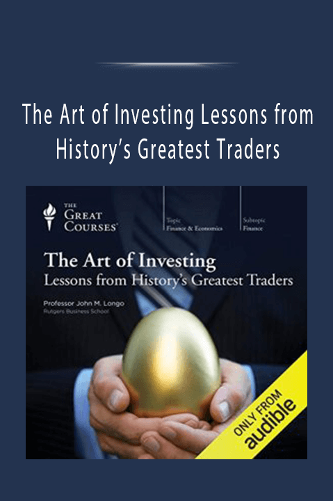 The Art of Investing Lessons from History’s Greatest Traders