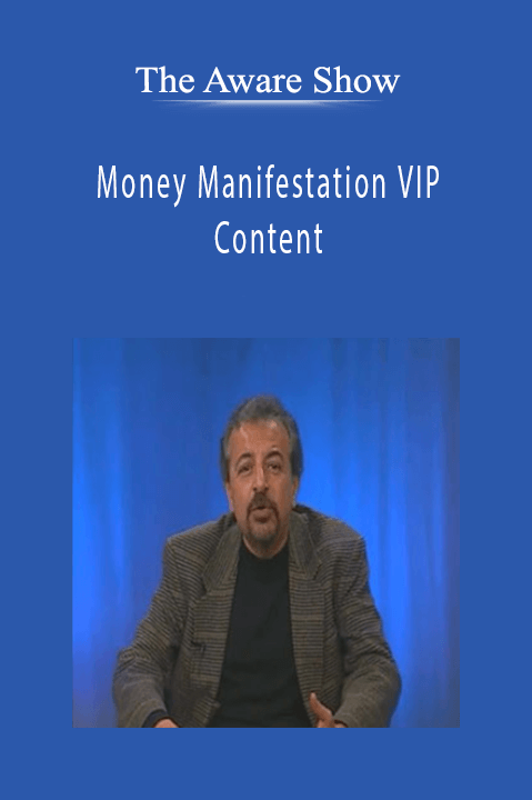 Money Manifestation VIP Content – The Aware Show