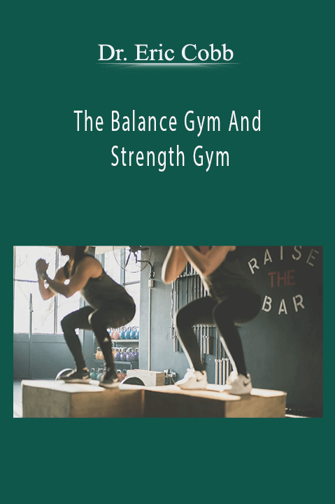 The Balance Gym And Strength Gym – Dr. Eric Cobb