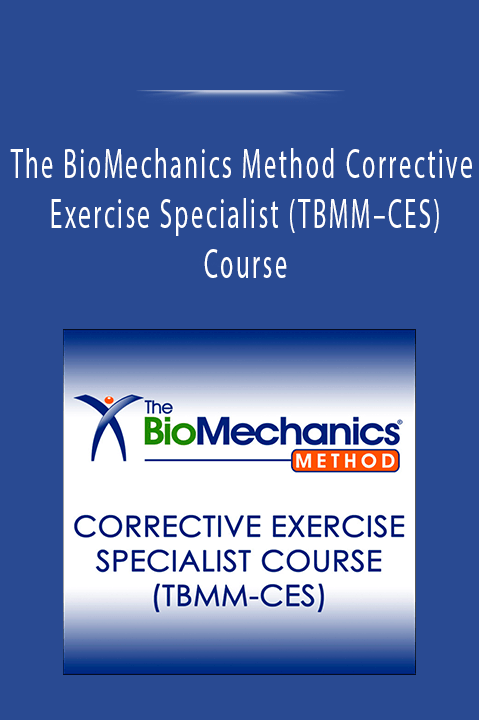 The BioMechanics Method Corrective Exercise Specialist (TBMM–CES) Course