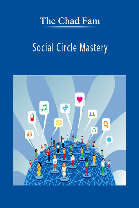 Social Circle Mastery – The Chad Fam