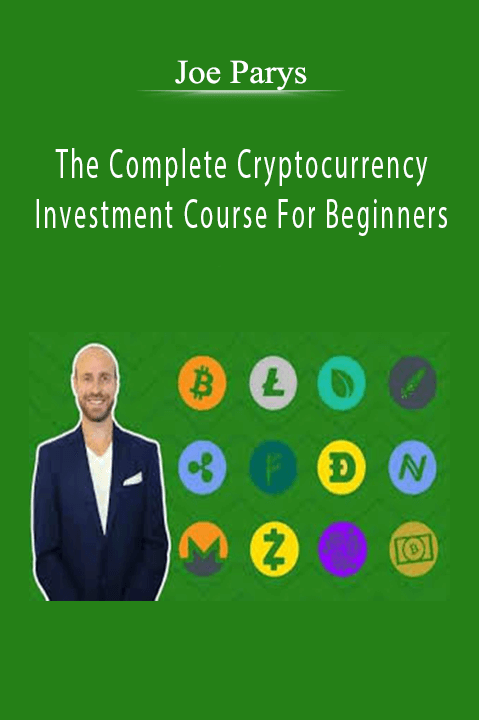 Joe Parys – The Complete Cryptocurrency Investment Course For Beginners