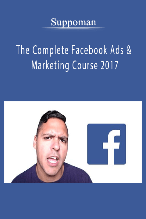 Suppoman – The Complete Facebook Ads & Marketing Course 2017