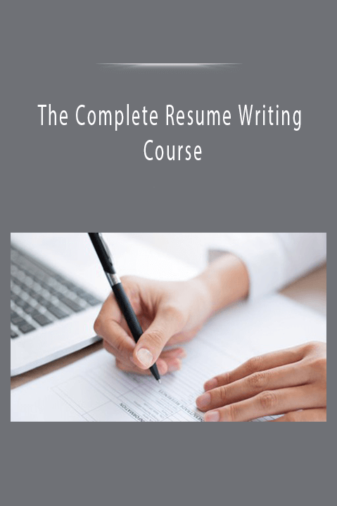 The Complete Resume Writing Course